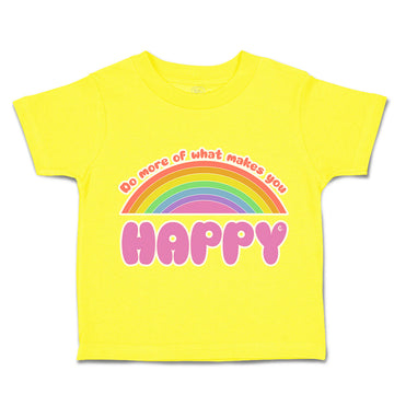 Toddler Clothes Do More of What Makes You Happy Rainbow Toddler Shirt Cotton