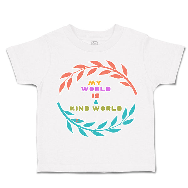 Toddler Clothes My World Is A Kind World Toddler Shirt Baby Clothes Cotton