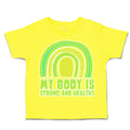 Toddler Clothes My Body Is Strong and Healthy Toddler Shirt Baby Clothes Cotton