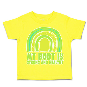 Toddler Clothes My Body Is Strong and Healthy Toddler Shirt Baby Clothes Cotton