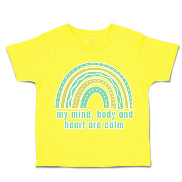 Toddler Clothes My Mind Body and Heart Are Calm Rainbow Toddler Shirt Cotton