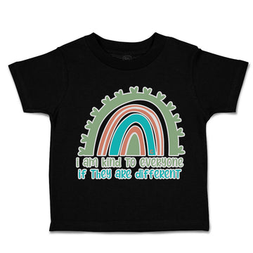 Toddler Clothes I Am Kind to Everyone If They Are Different Toddler Shirt Cotton