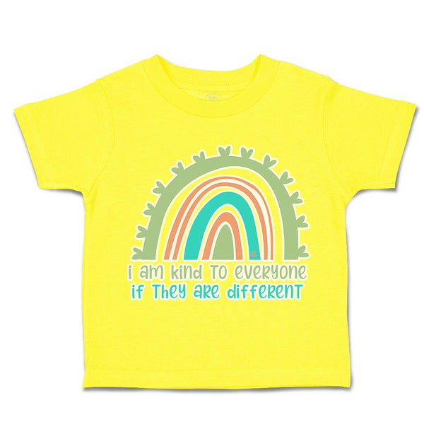Toddler Clothes I Am Kind to Everyone If They Are Different Toddler Shirt Cotton