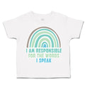 Toddler Clothes I Am Responsible for The Words I Speak Toddler Shirt Cotton