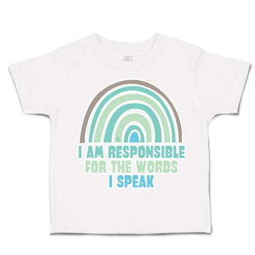 Toddler Clothes I Am Responsible for The Words I Speak Toddler Shirt Cotton