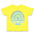 Toddler Clothes I Am Responsible for The Words I Speak Toddler Shirt Cotton