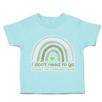 Toddler Clothes I Do Not Need to Go Challenges Alone Toddler Shirt Cotton