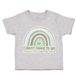 Toddler Clothes I Do Not Need to Go Challenges Alone Toddler Shirt Cotton