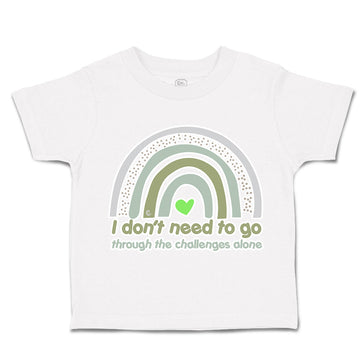 Toddler Clothes I Do Not Need to Go Challenges Alone Toddler Shirt Cotton