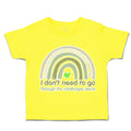 Toddler Clothes I Do Not Need to Go Challenges Alone Toddler Shirt Cotton