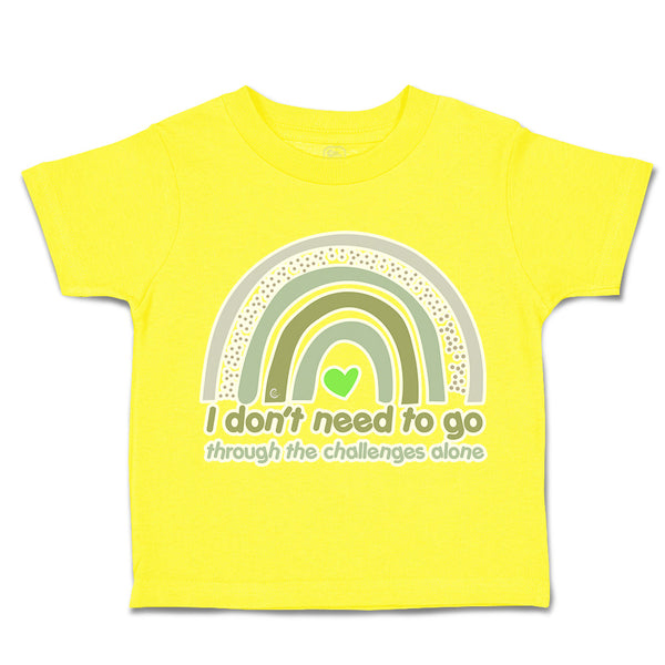 Toddler Clothes I Do Not Need to Go Challenges Alone Toddler Shirt Cotton
