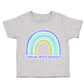 Toddler Clothes I Speak with Respect Rainbow Toddler Shirt Baby Clothes Cotton