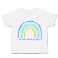 Toddler Clothes I Speak with Respect Rainbow Toddler Shirt Baby Clothes Cotton