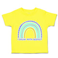 Toddler Clothes I Speak with Respect Rainbow Toddler Shirt Baby Clothes Cotton