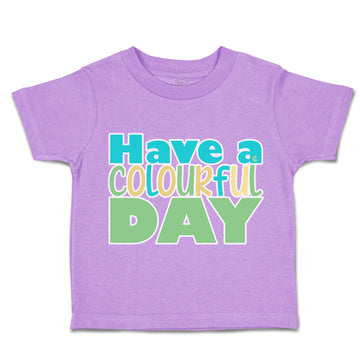 Toddler Clothes Have A Colourful Day Toddler Shirt Baby Clothes Cotton