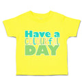 Toddler Clothes Have A Colourful Day Toddler Shirt Baby Clothes Cotton