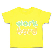 Toddler Clothes Work Hard Toddler Shirt Baby Clothes Cotton