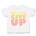 Toddler Clothes Never Give up Toddler Shirt Baby Clothes Cotton