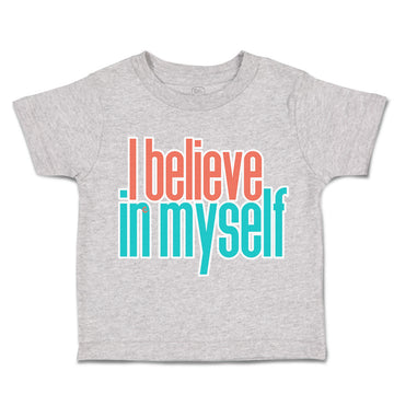 Toddler Clothes I Believe in Myself A Toddler Shirt Baby Clothes Cotton