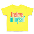 Toddler Clothes I Believe in Myself A Toddler Shirt Baby Clothes Cotton