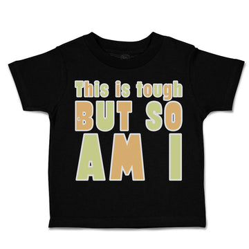 Toddler Clothes This Is Tough but So Am I Toddler Shirt Baby Clothes Cotton