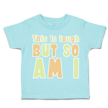 Toddler Clothes This Is Tough but So Am I Toddler Shirt Baby Clothes Cotton