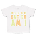 Toddler Clothes This Is Tough but So Am I Toddler Shirt Baby Clothes Cotton