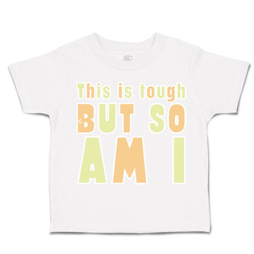 Toddler Clothes This Is Tough but So Am I Toddler Shirt Baby Clothes Cotton