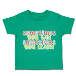 Toddler Clothes Sometimes You Win Sometimes You Learn Toddler Shirt Cotton