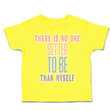 Toddler Clothes There Is No 1 Better than to Be Myself Toddler Shirt Cotton