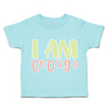 Toddler Clothes I Am Enough A Toddler Shirt Baby Clothes Cotton