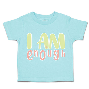 Toddler Clothes I Am Enough A Toddler Shirt Baby Clothes Cotton