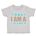 Toddler Clothes Today I Am A Leader Toddler Shirt Baby Clothes Cotton