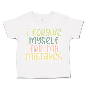 Toddler Clothes I Forgive Myself for My Mistakes Toddler Shirt Cotton