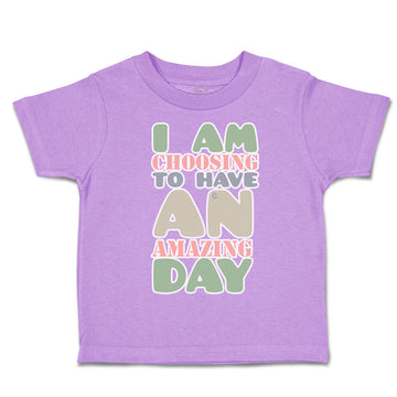 Toddler Clothes I Am Choosing to Have An Amazing Day Toddler Shirt Cotton