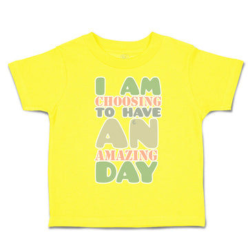 Toddler Clothes I Am Choosing to Have An Amazing Day Toddler Shirt Cotton