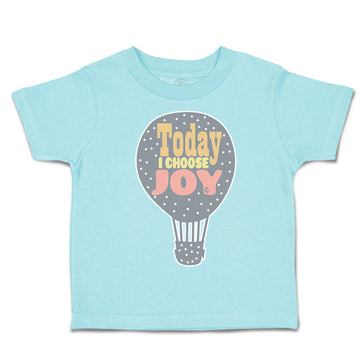 Toddler Clothes Today I Choose Joy Hot Air Balloon Toddler Shirt Cotton