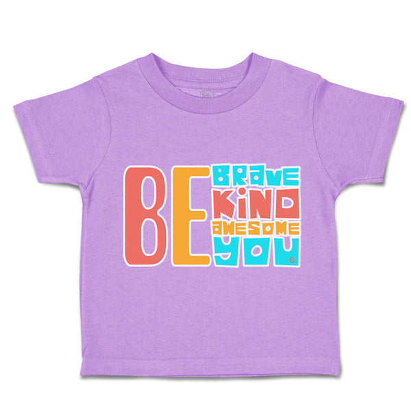 Toddler Clothes Be Brave Kind Awesome You Toddler Shirt Baby Clothes Cotton