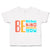 Toddler Clothes Be Brave Kind Awesome You Toddler Shirt Baby Clothes Cotton