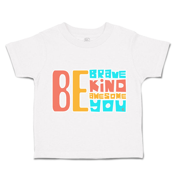 Toddler Clothes Be Brave Kind Awesome You Toddler Shirt Baby Clothes Cotton