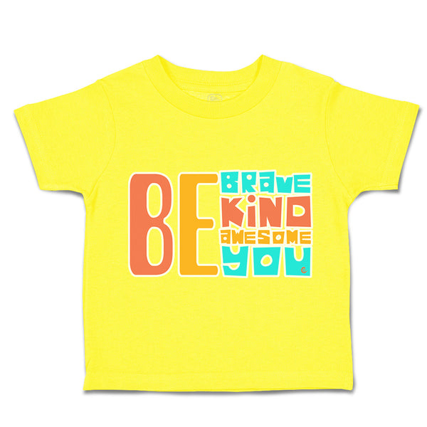 Toddler Clothes Be Brave Kind Awesome You Toddler Shirt Baby Clothes Cotton