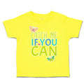 Toddler Clothes Catch Me If You Can Butterfly Toddler Shirt Baby Clothes Cotton