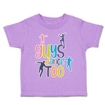 Toddler Clothes Guys Dance Too Dancers Toddler Shirt Baby Clothes Cotton