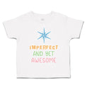 Toddler Clothes Imperfect and Yet Awesome Toddler Shirt Baby Clothes Cotton