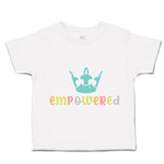 Toddler Clothes Empower Crown Toddler Shirt Baby Clothes Cotton