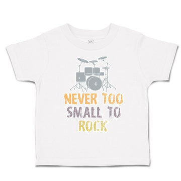 Toddler Clothes Never Too Small to Rock Toddler Shirt Baby Clothes Cotton