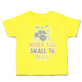 Toddler Clothes Never Too Small to Rock Toddler Shirt Baby Clothes Cotton