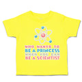 Toddler Clothes Wants to Be Princess Scientist Toddler Shirt Baby Clothes Cotton