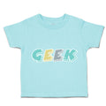 Toddler Clothes Geek Freak Toddler Shirt Baby Clothes Cotton