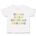 Toddler Clothes Brave Bold Brilliant Strong Toddler Shirt Baby Clothes Cotton